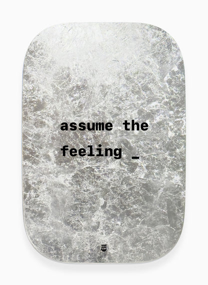 assume the feeling _