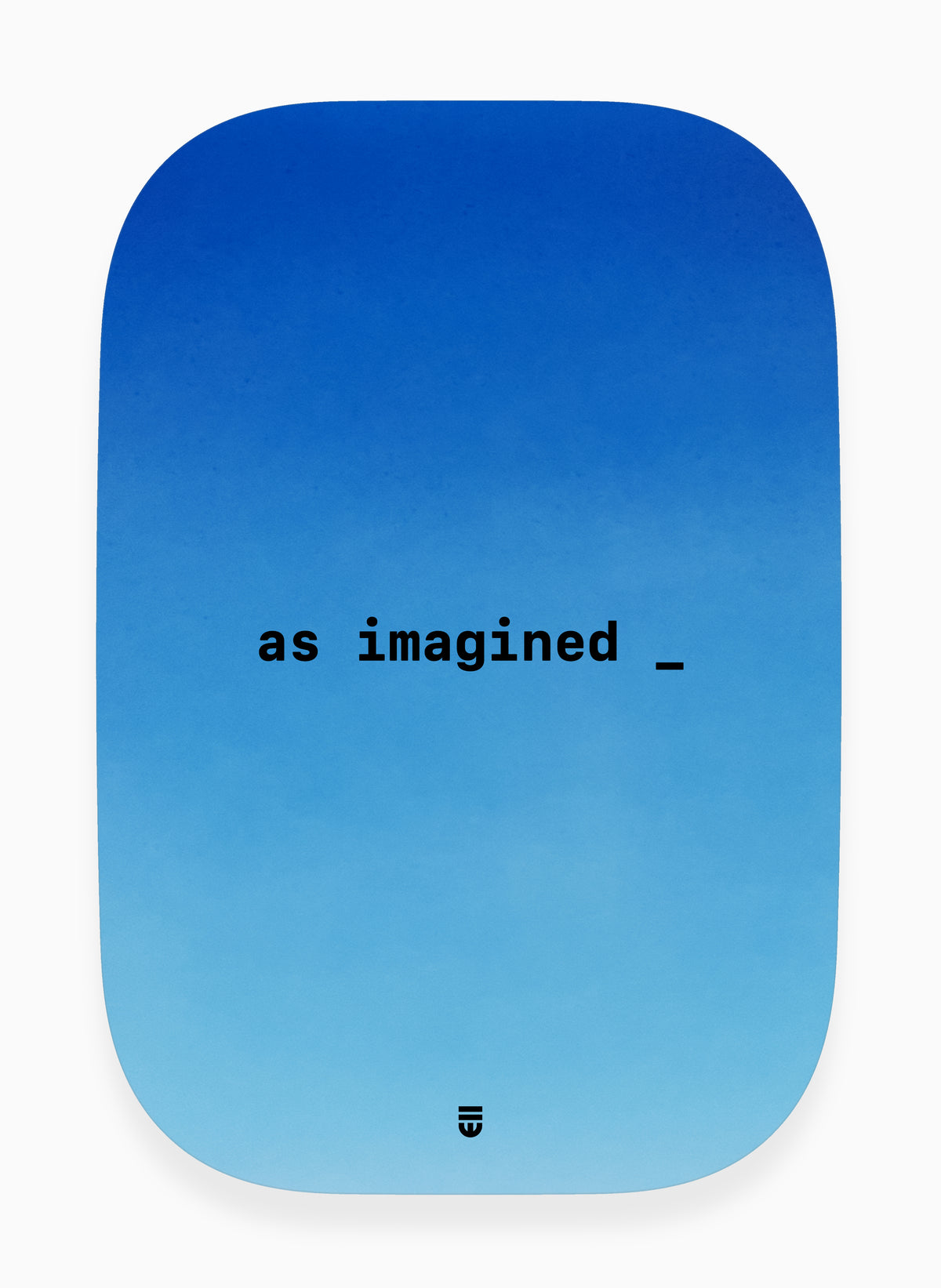 as imagined