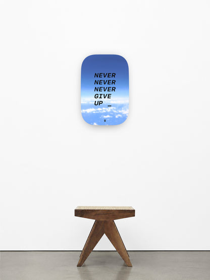 NEVER NEVER NEVER GIVE UP _